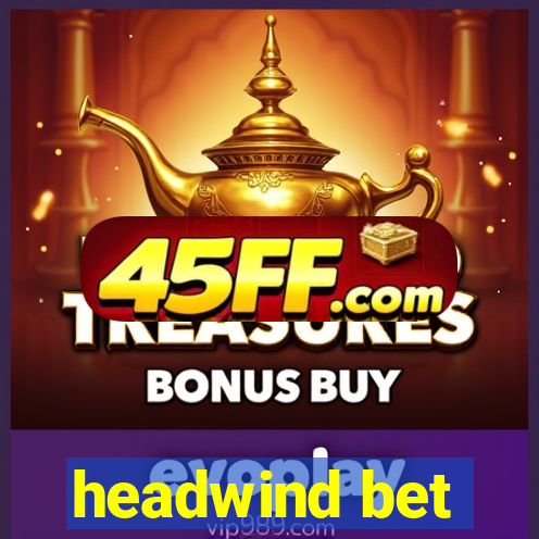 headwind bet